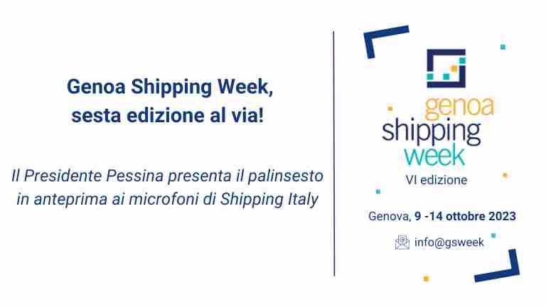 Il Presidente Pessina a Shipping Italy: "questa Genoa Shipping Week sarà un'edizione completa"