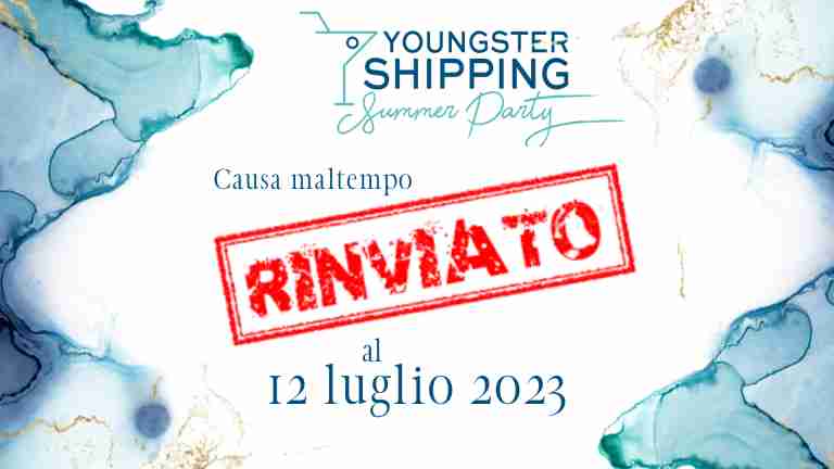 Spostamento Youngster Shipping Summer Party al 12 luglio 2023